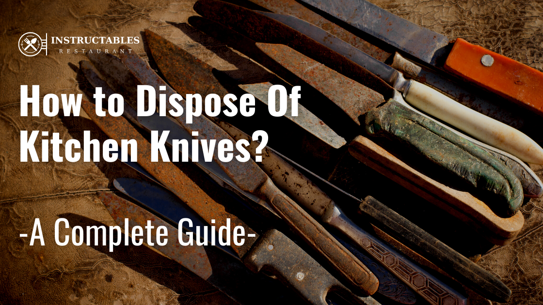 how to dispose of kitchen knives